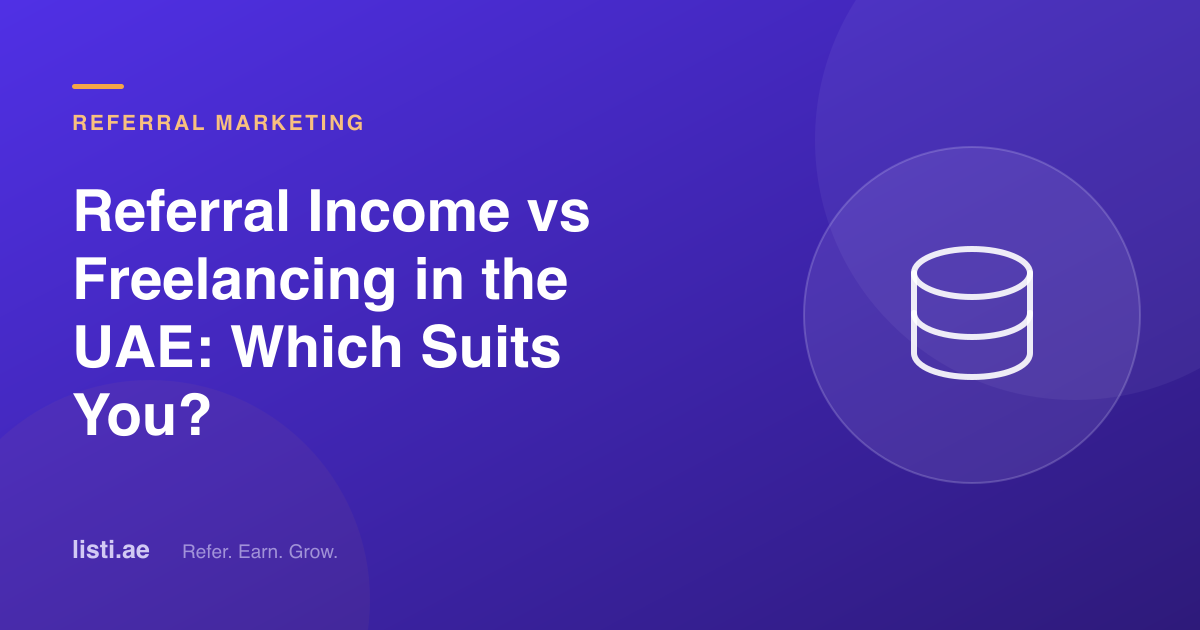Referral Income vs Freelancing in the UAE: Which Suits You?