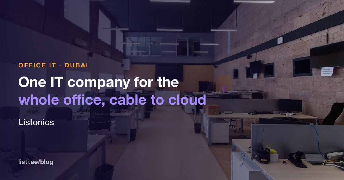 Listonics: One IT Company in Dubai for the Whole Office, Cable to Cloud